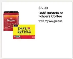 Walgreens Café Bustelo or Folgers Coffee offer