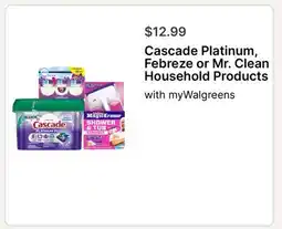 Walgreens Cascade Platinum, Febreze or Mr. Clean Household Products offer