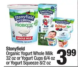 Super King Markets Stonyfield Organic Yogurt Whole Milk 32 oz or Yogurt Cups 6/4 oz or Yogurt Squeeze 8/2 oz offer