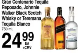 Superior Grocers Gran Centenario Tequila Reposado, Johnnie Walker Black Scotch Whisky or Teremana Tequila Blanco offer