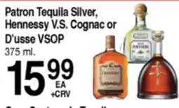 Superior Grocers Patron Tequila Silver, Hennessy V.S. Cognac or D'usse VSOP offer