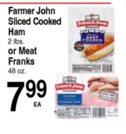 Superior Grocers Farmer John Sliced Cooked Ham 2 lbs. or Meat Franks 48 oz offer