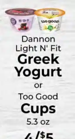 Sunset Foods Dannon Light N' Fit Greek Yogurt or Too Good Cups offer