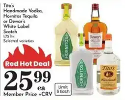 Pavilions Tito's Handmade Vodka, Hornitos Tequila or Dewar's White Label Scotch offer
