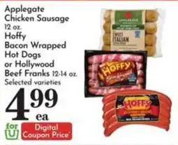 Pavilions Applegate Chicken Sausage, Hoffy Bacon Wrapped Hot Dogs or Hollywood Beef Franks offer
