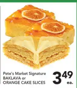 Pete's Fresh Market Pete's Market Signature BAKLAVA or ORANGE CAKE SLICES offer