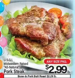 Angelo Caputo's Fresh Market U.S.G.I. Midwestern Raised All-Natural Pork Steak offer