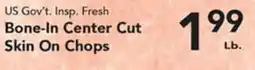 Eurofresh Market US Gov't Insp. Fresh Bone-In Center Cut Skin On Chops offer