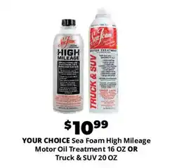 Advance Auto Parts Your Choice Sea Foam High Mileage Motor Oil Treatment offer