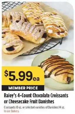 Raley's Raley's 4-Count Chocolate Croissants or Cheesecake Fruit Danishes offer
