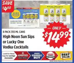 Rouses High Noon Sun Sips or Lucky One Vodka Cocktails offer