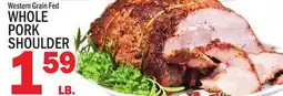 C Town Western Grain Fed WHOLE PORK SHOULDERS offer