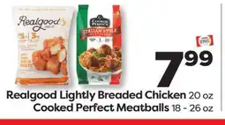 Weis Markets Realgood Lightly Breaded Chicken 20 oz Cooked Perfect Meatballs 18 - 26 oz offer