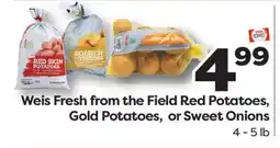 Weis Markets Weis Fresh from the Field Red Potatoes, Gold Potatoes, or Sweet Onions offer