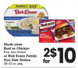 ACME Steak-umm Beef or Chicken 9 oz. box frozen or Bob Evans Family Size Side Dishes 28-32 oz. pkg offer