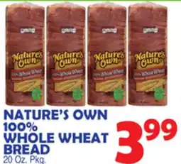 Bravo Supermarkets NATURE'S OWN 100% WHOLE WHEAT BREAD offer