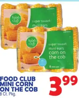 Bravo Supermarkets FOOD CLUB MINI CORN ON THE COB offer