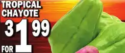 Bravo Supermarkets TROPICAL CHAYOTE offer