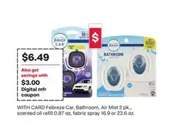 CVS Febreze Car, Bathroom, Air Mist 2 pk., scented oil refill 0.87 oz, fabric spray 16.9 or 23.6 oz offer