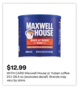 CVS Maxwell House or Yuban coffee 23.1-28.4 oz (excludes decaf) offer
