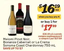 Winn Dixie Meiomi Pinot Noir, Bonanza Cabernet or La Crema Sonoma Coast Chardonnay offer