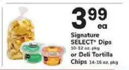 Safeway Signature SELECT Dips or Deli Tortilla Chips offer