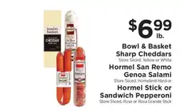 ShopRite Bowl & Basket Sharp Cheddars, Hormel San Remo Genoa Salami, Hormel Stick or Sandwich Pepperoni offer