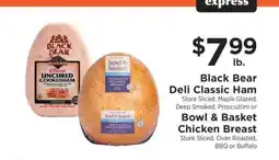 ShopRite Black Bear Deli Classic Ham or Bowl & Basket Chicken Breast offer