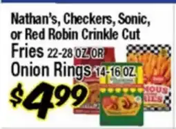 Western Beef Nathan's, Checkers, Sonic, or Red Robin Crinkle Cut Fries 22-28 OZ OR Onion Rings 14-16 OZ offer