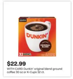 CVS Dunkin' original blend ground coffee 30 oz or K-Cups 32 ct offer