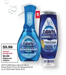 CVS Dawn Ultra 30-38 oz, Power Suds 17.4 oz, EZ Clean 18-22 oz or Powerwash spray 16 oz offer