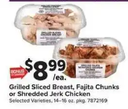 Grilled Sliced Breast, Fajita Chunks or Shredded Jerk Chicken