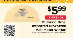 ShopRite Di Bruno Bros. Imported Provolone Half Moon Wedge offer