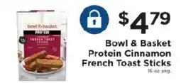 ShopRite Bowl & Basket Protein Cinnamon French Toast Sticks offer