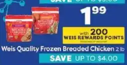 Weis Markets Weis Quality Frozen Breaded Chicken offer