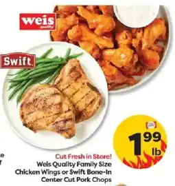 Weis Markets Weis Quality Family Size Chicken Wings or Swift Bone-In Center Cut Pork Chops offer