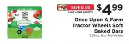 ShopRite Once Upon A Farm Tractor Wheels Soft Baked Bars offer