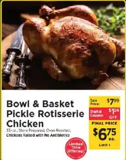 ShopRite Bowl & Basket Pickle Rotisserie Chicken offer