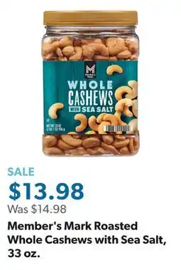 Sam's Club Member's Mark Roasted Whole Cashews with Sea Salt, 33 oz offer