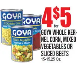 Extra Supermarket GOYA WHOLE KERNEL CORN, MIXED VEGETABLES OR SLICED BEETS offer