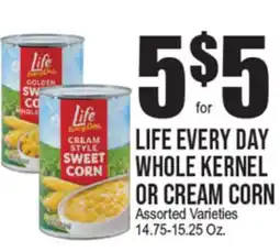 Extra Supermarket LIFE EVERY DAY WHOLE KERNEL OR CREAM CORN offer