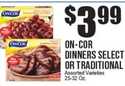 Extra Supermarket ON•COR DINNERS SELECT OR TRADITIONAL offer