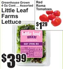 SuperFresh Greenhouse Grown 4 Oz Cont ... Assorted Little Leaf Farms Lettuce, Red Roma Tomatoes offer