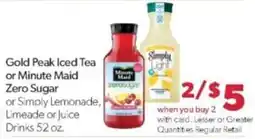 Family Fare Gold Peak Iced Tea or Minute Maid Zero Sugar or Simply Lemonade, Limeade or Juice Drinks offer