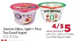 Family Fare Dannon Oikos, Light + Fit or Too Good Yogurt offer