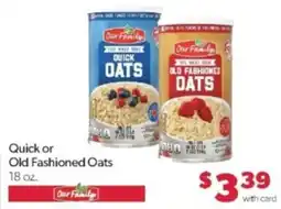 Family Fare Our Family quick oats or old fashioned oats offer
