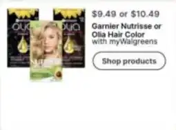 Walgreens Garnier Nutrisse or Olia Hair Color offer