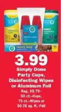 Schnucks Simply Done Party Cups, Disinfecting Wipes or Aluminum Foil offer