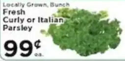 Pioneer Supermarkets Locally Grown, Bunch Fresh Curly or Italian Parsley offer