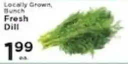 Pioneer Supermarkets Locally Grown Fresh Dill offer